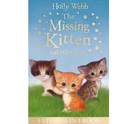 Holly Webb The Missing Kitten and other tales (Tascabile)