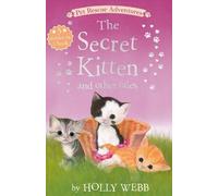 Holly Webb The Secret Kitten and Other Tales (Tascabile) Pet Rescue Adventures