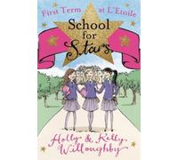 Holly Willoughby Kelly Willoug School for Stars: First Term at L'Eto (Tascabile)