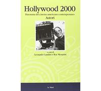 Hollywood 2000. Gli autori. Panorama del cinema americano contemporaneo