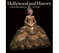 HOLLYWOOD AND THE HISTORY COSTUME DESIGN IN FILM