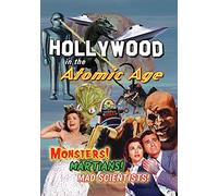 Hollywood in the Atomic Age: Monsters! Martians! Mad Scientists!