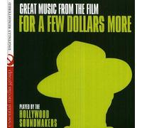 Hollywood Soundmakers - Great Music From The Film For A Few Dollars More