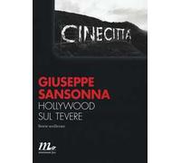 Hollywood sul Tevere. Storie scellerate