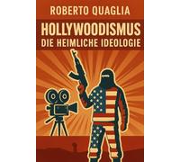 Hollywoodismus: Die Heimliche Ideologie