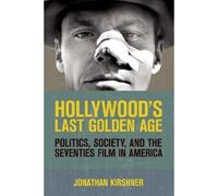 Hollywood's Last Golden Age - HardBack NUOVO Kirshner, Jonat 2012