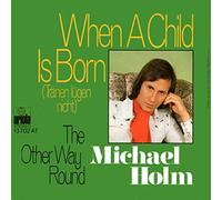 HOLM, Michael - When a child is born (Tränen lügen nicht) / The other way round / 13 702 AT