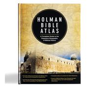 Holman Bible Atlas: A Complete Guide to the Expansive Geography of Biblical History