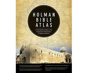 [Holman Bible Atlas: A Complete Guide to the Expansive Geography of Biblical History] (By: Thomas V Brisco) [published: February, 2014]