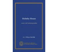 Holmby House: una storia del vecchio Northamptonshire