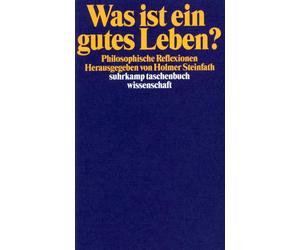Holmer Steinfath Was Ist Ein Gutes Leben? (Tascabile)