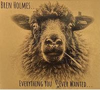 Holmes,Bren - Everything You Never Wanted