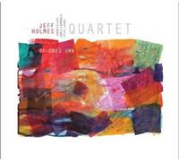 Holmes, Jeff Quartet - Of One's Own