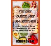 Holmes Kim Rnd The New Cancer Diet For Everyone (Tascabile)