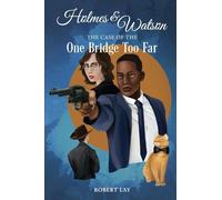 Holmes & Watson, The Case Of The One Bridge Too Far