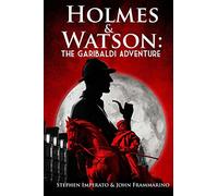 Holmes & Watson: The Garibaldi Adventure: Volume 2