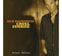Holmstrom, Rick - Cruel Sunrise The Deluxe Edition (2 CD)