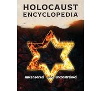 Holocaust Encyclopedia, 4th ed., b&w: Uncensored and Unconstrained