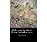 Holocaust Migration in German Jewish Literatures