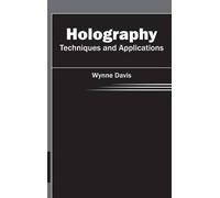 Holography: Techniques and Applications (Copertina rigida)