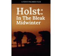Holst: In The Bleak Midwinter Gustav Holst Tony Palmer