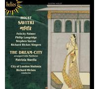 Holst: Savitri / The Dream-City (song cycle), Opp. 25,48 by Felicity Palmer (2000-07-11)