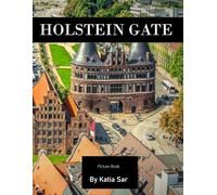 Holstein Gate: A Perfect Coffee Table Picture Book - Travel and Tourism lovers.