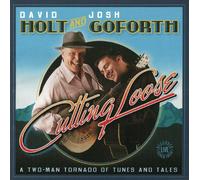 Holt, David & Josh Goforth - Cutting Loose