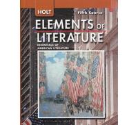 Holt Elements of Literature: Essentials of American Literature, 5th Course by Beers Published by HOLT, RINEHART AND WINSTON 5th (fifth) edition (2007) Hardcover