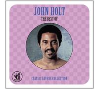 Holt John - The Best Of : Classic Lovers Collection