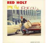 HOLT, RED - LOOK OUT ! LOOK OUT ! -LT
