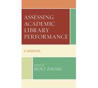 Holt Zaugg Assessing Academic Library Performance (Tascabile)
