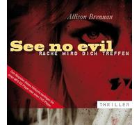 Holtermann,Anna - See no evil - Rache wird dich treffen (12:35 Stunden, ungekürzte Lesung auf 1 MP3-CD)