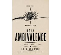 Holy Ambivalence: When Both Things Are True