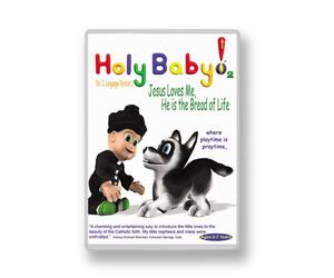 Holy Baby! Jesus Loves Me, He Is the Bread of Life