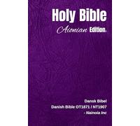 Holy Bible Aionian Edition: Danish Bible OT1871 / NT1907