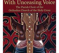 Holy Cross Choir - With Unceasing Voice