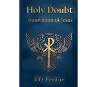 Holy Doubt: Innovation of Jesus