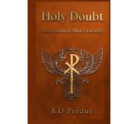 Holy Doubt: Innovation of Man's Destiny