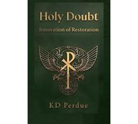 Holy Doubt: Innovation of Restoration