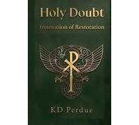 Holy Doubt: Innovation of Restoration