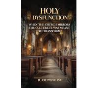 Holy Dysfunction: When The Church Mirrors The Culture It Was Meant To Transform