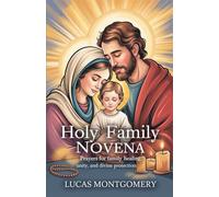 Holy Family Novena: Prayers for Family Healing, Unity, and Divine Protection