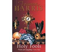 Holy Fools: a thrilling historical mystery from Joanne Harris, the bestselling author of Chocolat