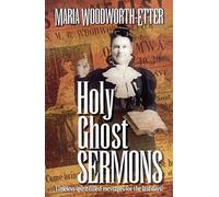 [(Holy Ghost Sermons)] [By (author) Maria Beulah Woodworth-Etter] published on (February, 2000)