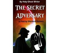Holy Ghost Writ The Secret Adversary as Told by Sherlock Holmes (Ill (Tascabile)