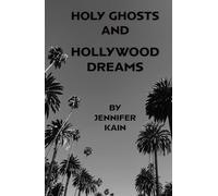 Holy Ghosts and Hollywood Dreams