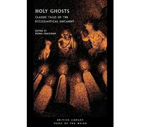 Holy Ghosts: Classic Tales of the Ecclesiastical Uncanny: 38