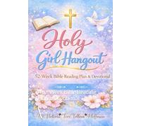 Holy Girl Hangout: A 52-Week Bible Reading Plan & Devotional