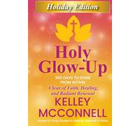 Holy Glow-Up: 365 Days to Shine from Within: A Year of Faith, Healing, and Radiant Renewal